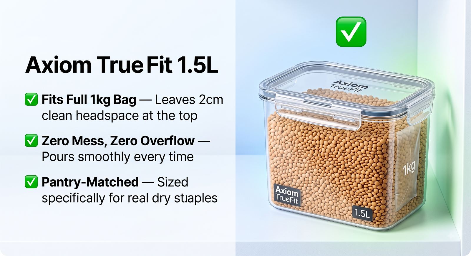 Axiom TrueFit 1.5L container filled with a full 1kg bag of lentils, with clean headspace at the top